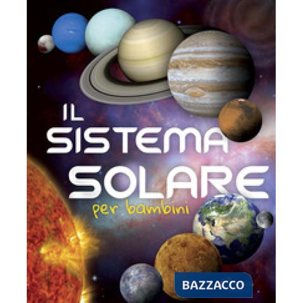 Sistema solare per bambini. Ediz. a colori. Ediz. a spirale (Il)