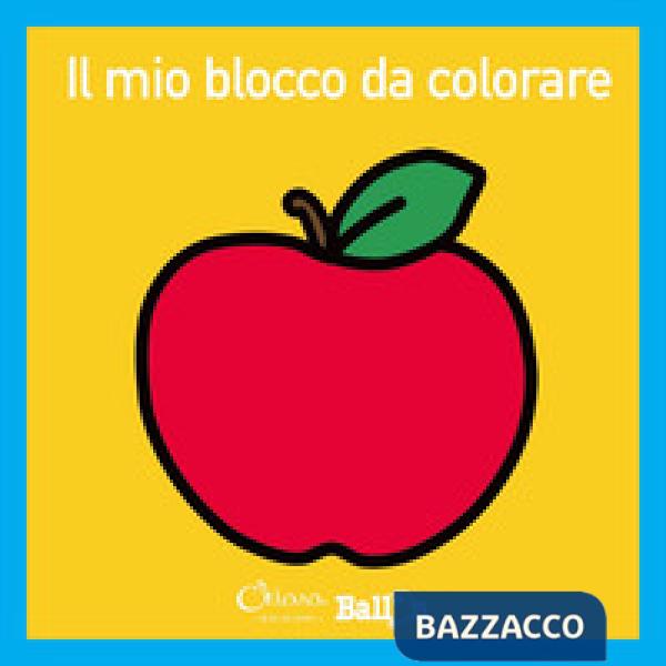 Mio blocco da colorare. Ediz. illustrata (Il)