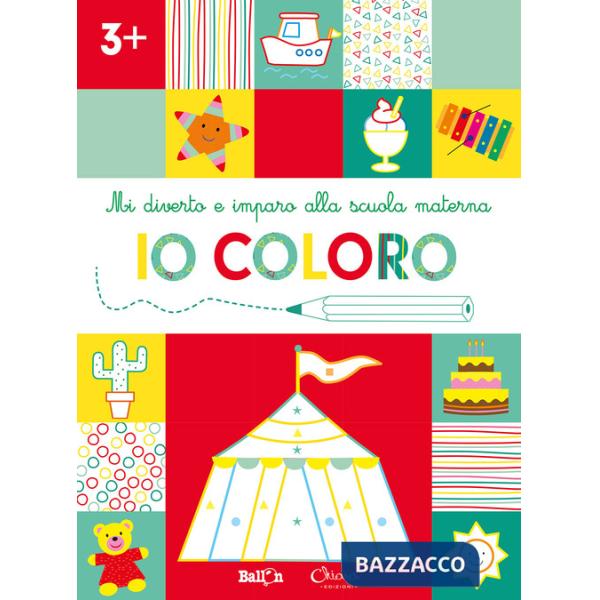 Io coloro +3. Mi diverto e imparo alla scuola materna. Ediz. illustrata