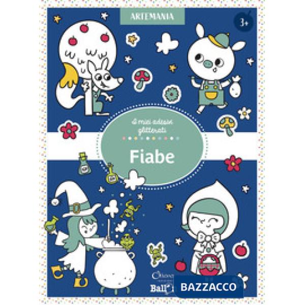Fiabe. I miei adesivi glitterati. Ediz. a colori