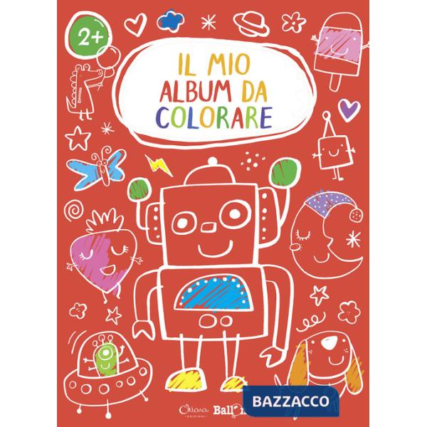 Robot. Il mio album da colorare 2+. Ediz. a colori