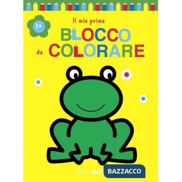 Rana. Il mio primo blocco da colorare 3+. Ediz. illustrata