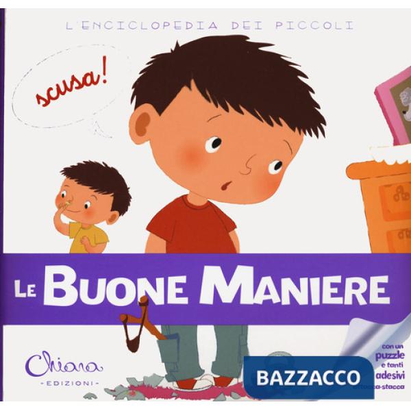 Buone maniere. L'enciclopedia dei piccoli. Con adesivi. Ediz. a colori. Con Gioco (Le)