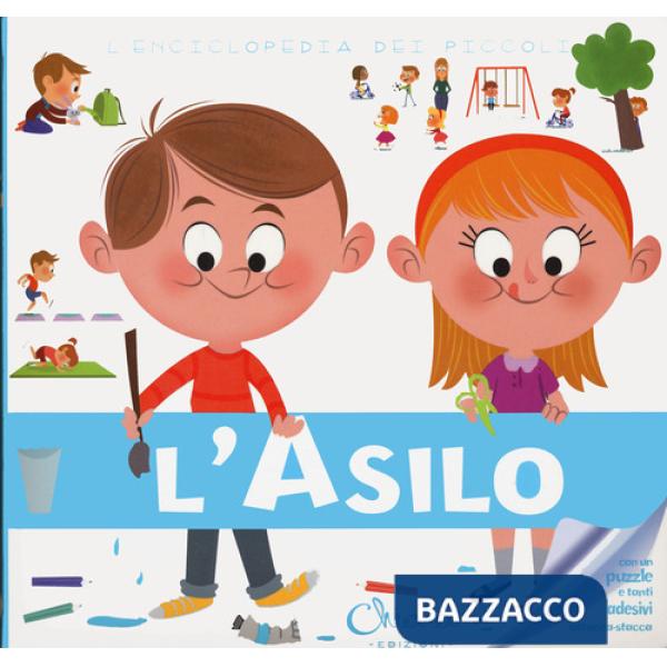 Asilo. L'enciclopedia dei piccoli. Con adesivi. Ediz. a colori. Con Gioco (L')