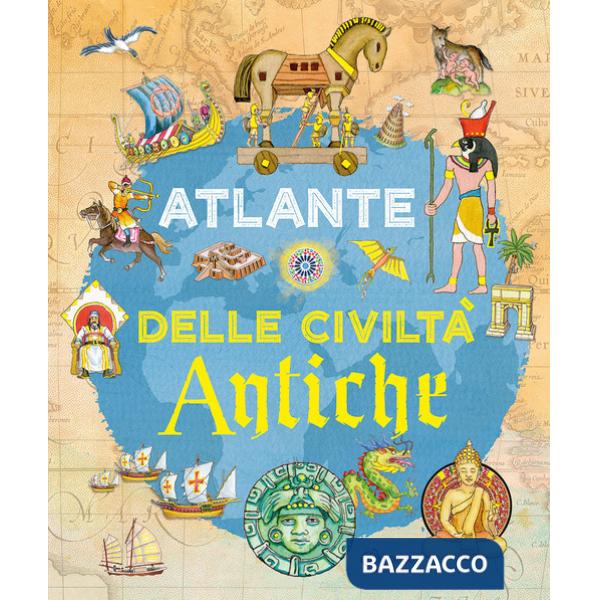 Atlante delle civiltà antiche. Libri per imparare
