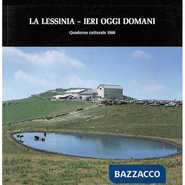 Lessinia. Ieri, oggi, domani. Quaderno culturale. Ediz. illustrata (La). Vol. 11
