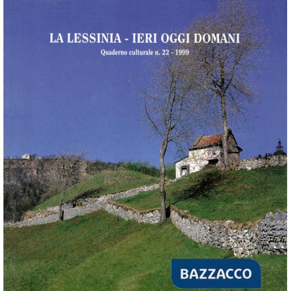 Lessinia. Ieri, oggi, domani. Quaderno culturale. Ediz. illustrata (La). Vol. 23