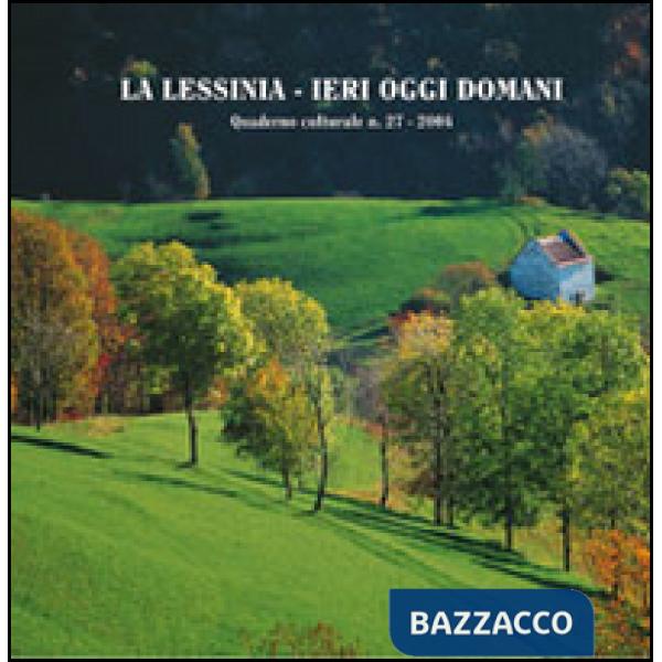 Lessinia. Ieri, oggi, domani. Quaderno culturale (La). Vol. 27
