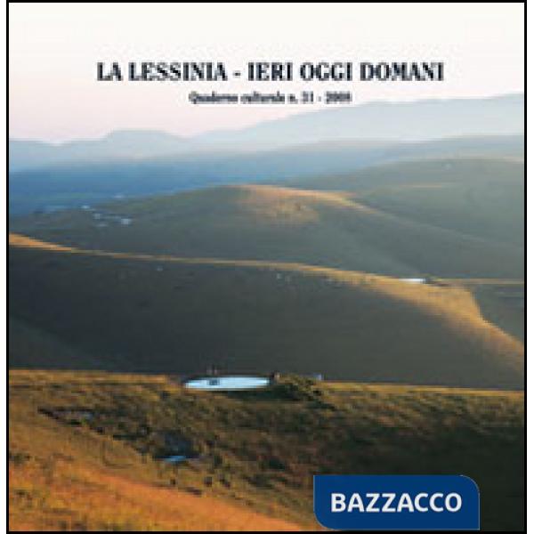 Lessinia. Ieri, oggi, domani. Quaderno culturale (La). Vol. 31