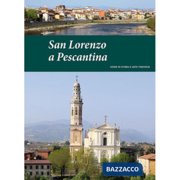 San Lorenzo a Pescantina. Guide di storia e arte veronese (2015). Vol. 3