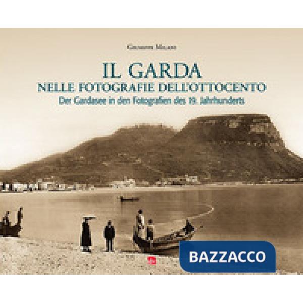 Garda nelle fotografie dell'Ottocento (Il)
