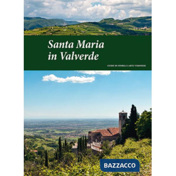Santa Maria in Valverde. Guide di storia e arte veronese (2016). Vol. 4