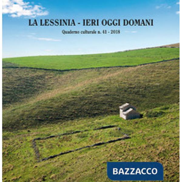 Lessinia. Ieri, oggi, domani. Quaderno culturale (2018). Con DVD video (La). Vol. 41
