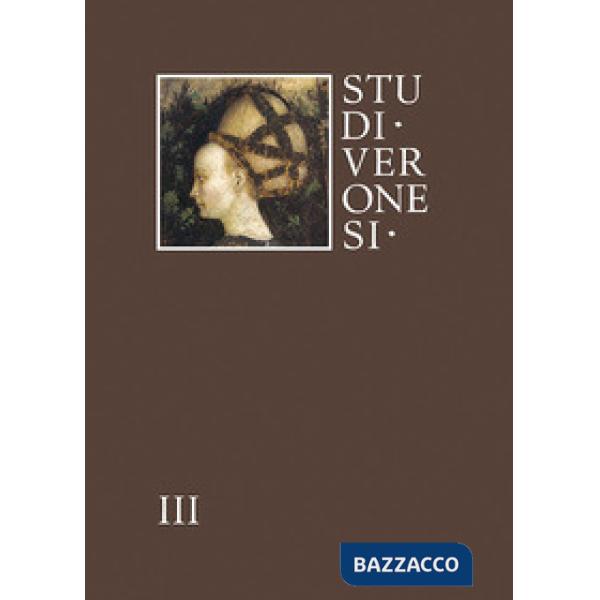 Studi veronesi. Miscellanea di studi sul territorio veronese (2018). Vol. 3