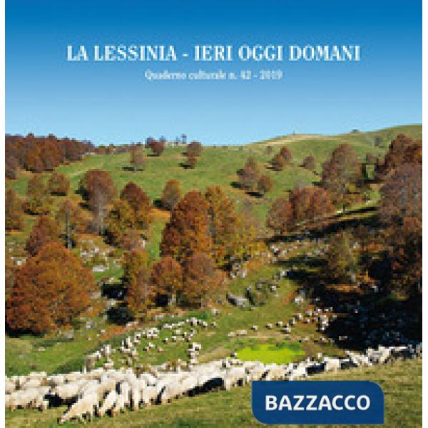 Lessinia. Ieri, oggi, domani. Quaderno culturale (La). Vol. 42