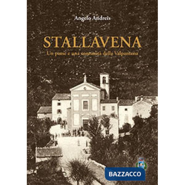 Stallavena. Un paese e una comunità della Valpantena