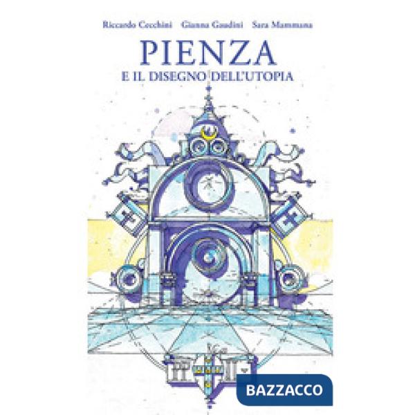 Pienza e il disegno dell'utopia