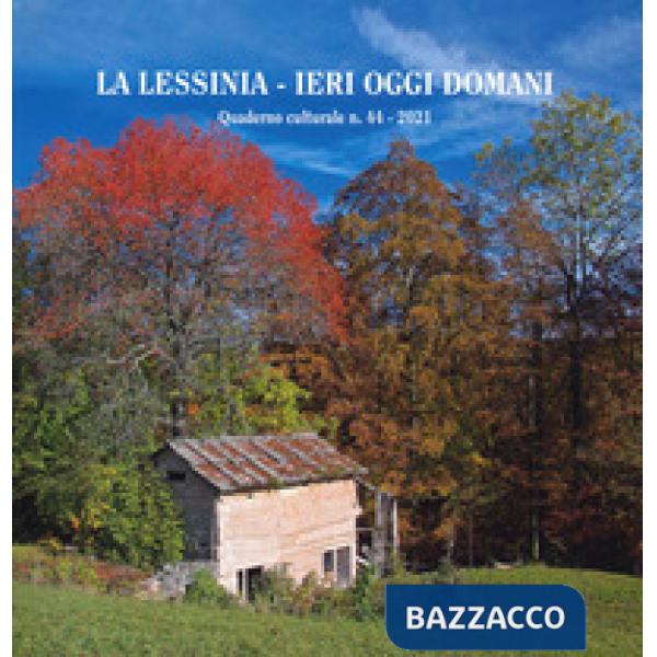 Lessinia. Ieri, oggi, domani. Quaderno culturale (2021) (La). Vol. 44