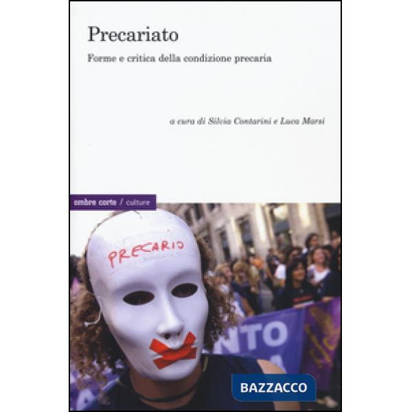 Precariato. Forme e critica della condizione precaria
