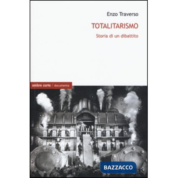 Totalitarismo. Storia di un dibattito