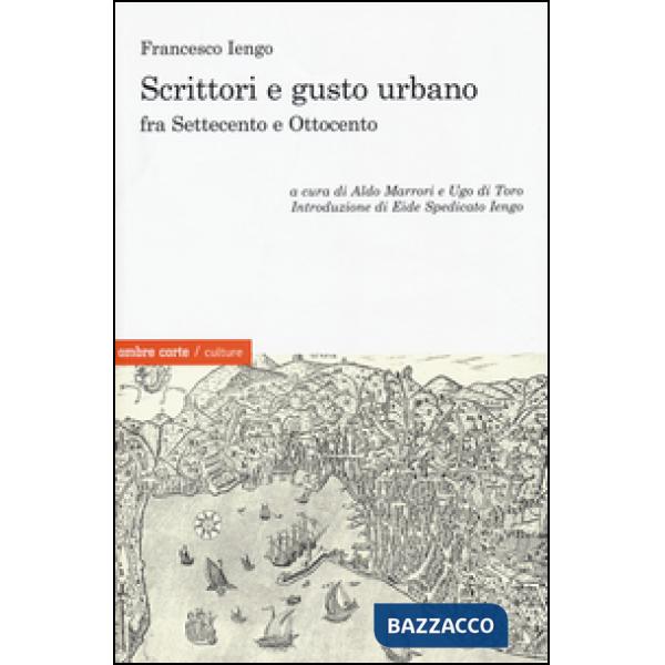 Scrittori e gusto urbano fra Settecento e Ottocento
