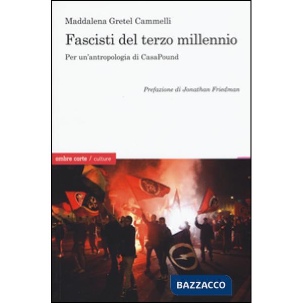 Fascisti del terzo millennio. Per un'antropologia di CasaPound