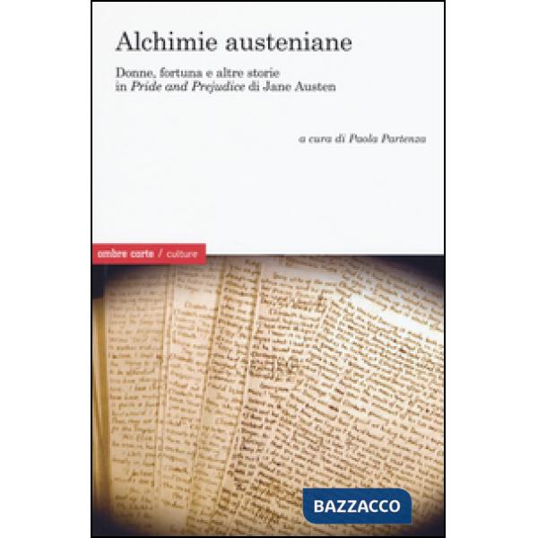 Alchimie austeniane. Donne, fortuna e altre storie in "Pride and prejudice" di Jane Austen