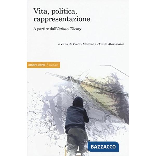 Vita, politica, rappresentazione. A partire dall'«Italian Theory»