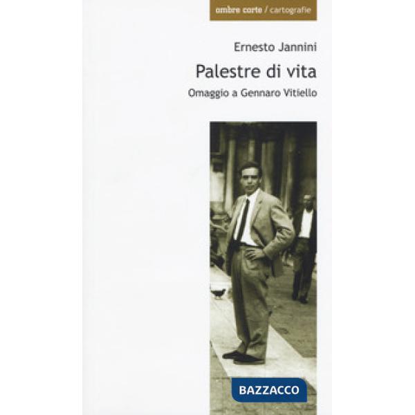 Palestre di vita. Omaggio a Gennaro Vitiello