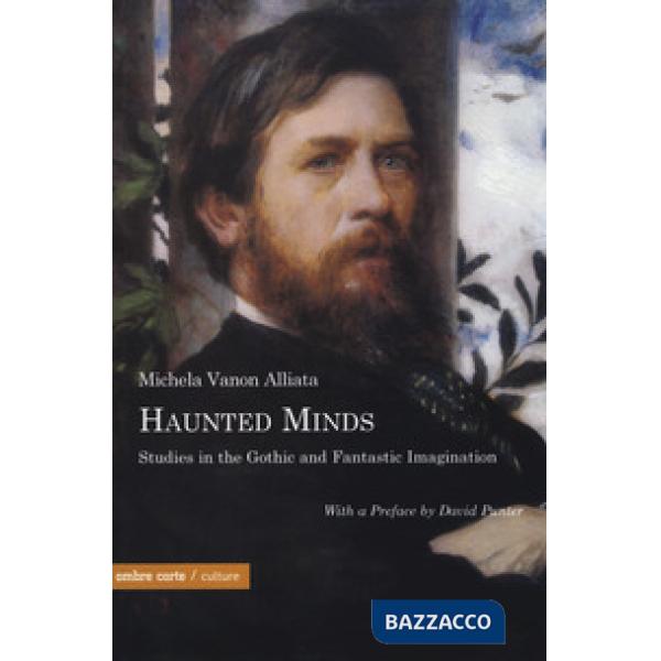 Haunted minds. Studies in the gothic and fantastic immagination