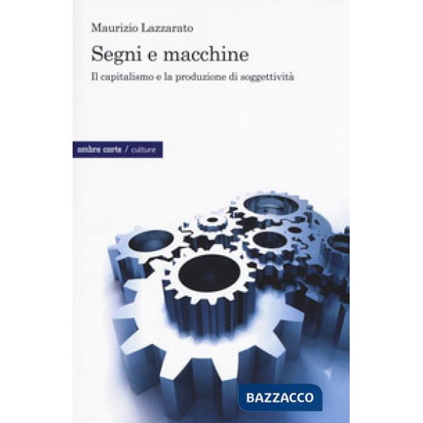 Segni e macchine. Il capitalismo e la produzione di soggettività