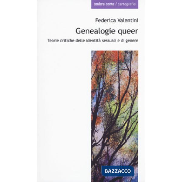 Genealogie queer. Teorie critiche delle identità sessuali e di genere