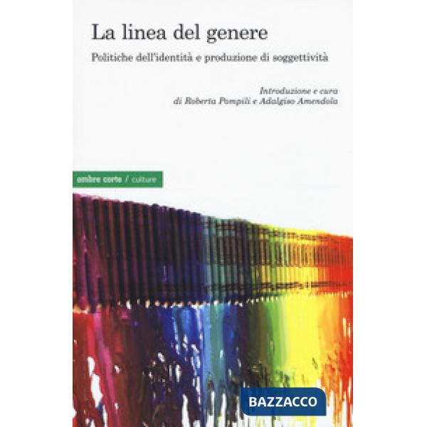 Linea del genere. Politiche dell'identità e produzione di soggettività (La)