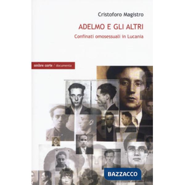 Adelmo e gli altri. I confinati omosessuali in Lucania
