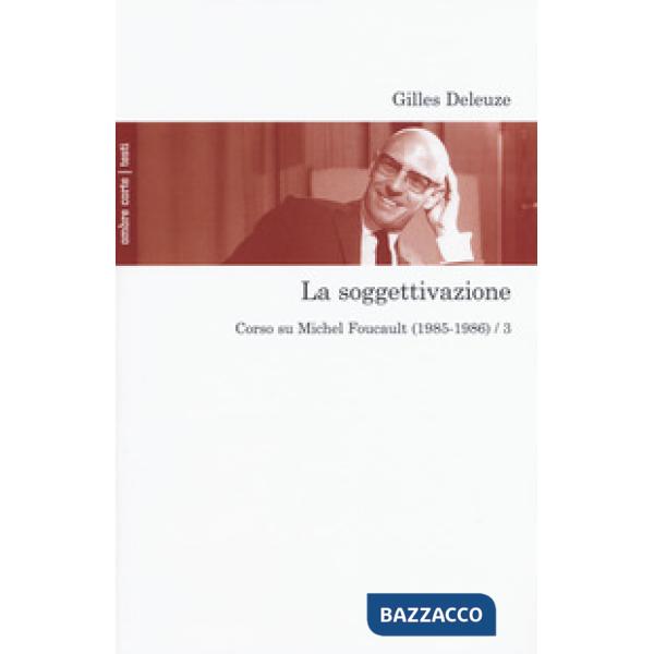Soggettivazione. Corso su Michel Foucault (1985-1986) (La). Vol. 3