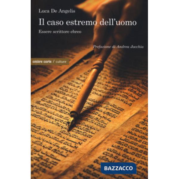 Caso estremo dell'umano. Essere scrittore ebreo (Il)