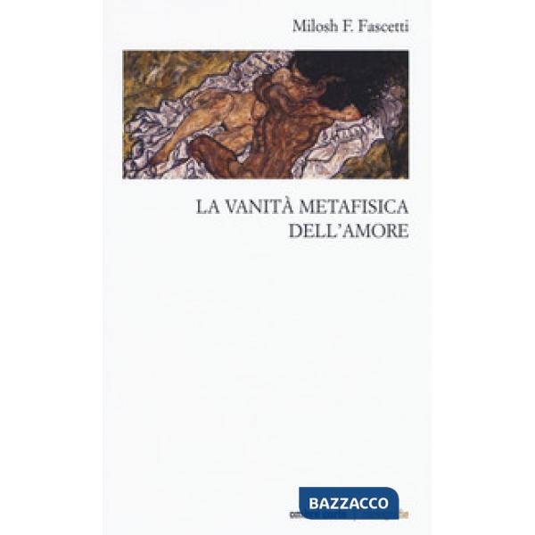Vanità metafisica dell'amore (La)