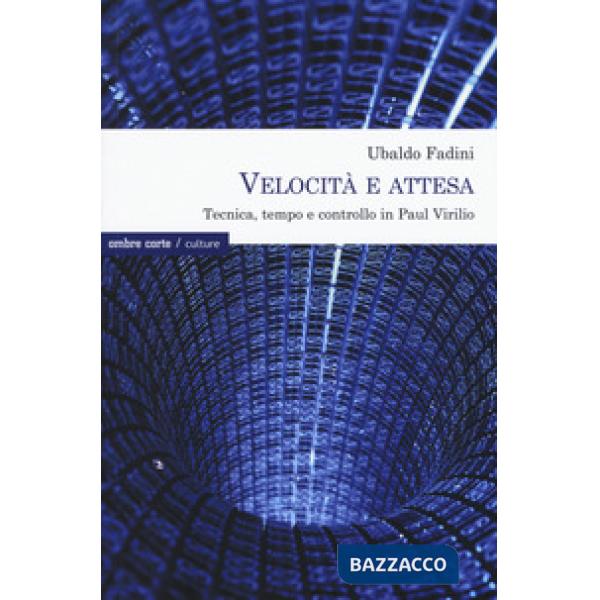 Velocità e attesa. Tecnica, tempo e controllo in Paul Virilio
