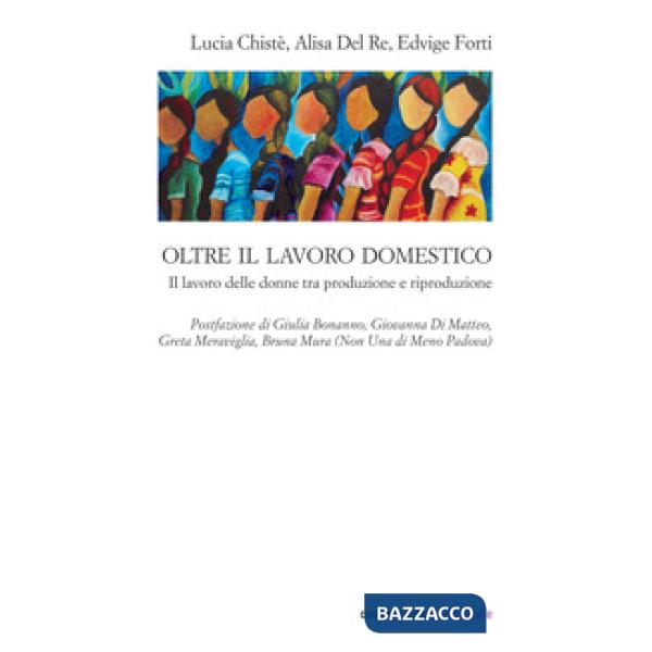 Oltre il lavoro domestico. Il lavoro delle donne tra produzione e riproduzione