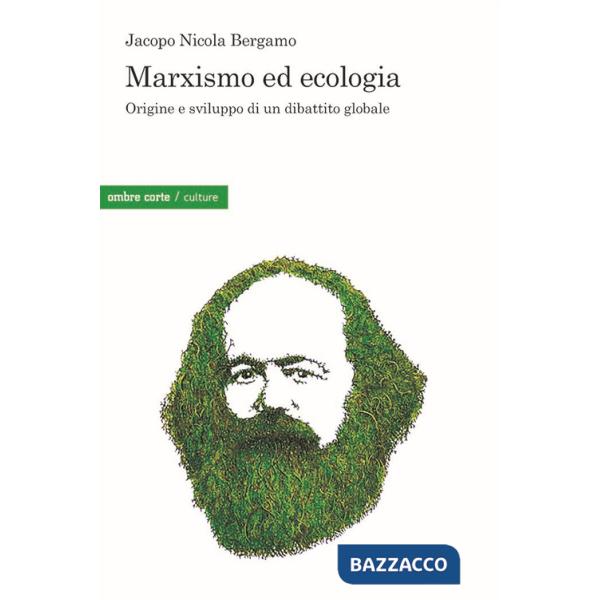 Marxismo ed ecologia. Origine e sviluppo di un dibattito globale