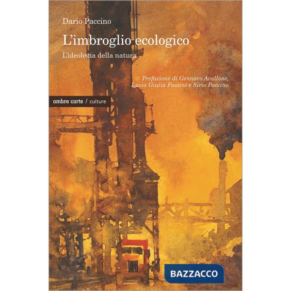 Imbroglio ecologico. L'ideologia della natura (L')