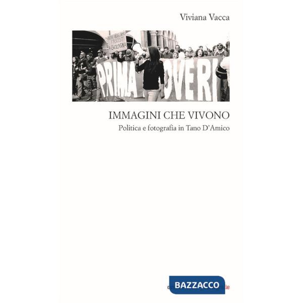 Immagini che vivono. Politica e fotografia in Tano D'Amico