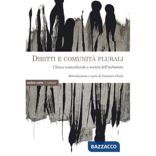 Diritti e comunità plurali. Clinica transculturale e società dell'inclusione