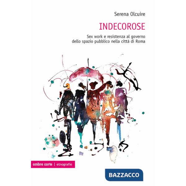 Indecorose. Sex work e resistenza al governo dello spazio pubblico nella città di Roma