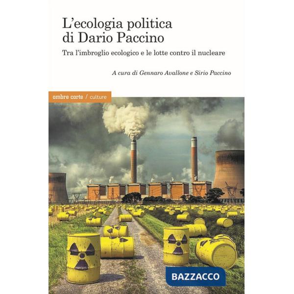 Ecologia politica di Dario Paccino. Tra l'imbroglio ecologico e le lotte contro il nucleare (L')