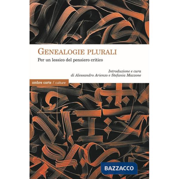Genealogie plurali. Per un lessico del pensiero critico