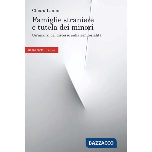 Famiglie straniere e tutela dei minori. Un'analisi del discorso sulla genitorialità