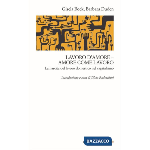 Lavoro d'amore-amore come lavoro. La nascita del lavoro domestico nel capitalismo