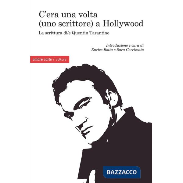 C'era una volta (uno scrittore) a Hollywood. La scrittura di/e Quentin Tarantino