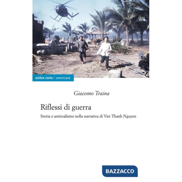 Riflessi di guerra. Storia e antirealismo nella narrativa di Viet Thanh Nguyen